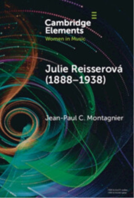 Julie Reisserová 18881938 - Czech Composer and Feminist