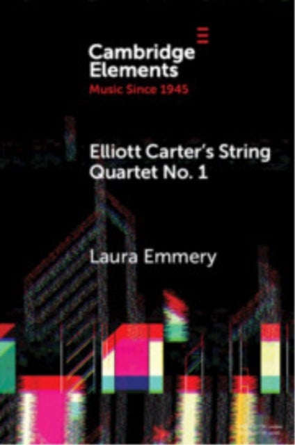 Elliott Carter's String Quartet No. 1 - Myths, Narratives, and Cold War Cultural Diplomacy