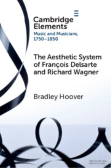 The Aesthetic System of Francois Delsarte and Richard Wagner - Catholicism, Romanticism, and Ancient Music
