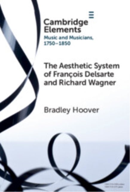 The Aesthetic System of François Delsarte and Richard Wagner - Catholicism, Romanticism, and Ancient Music