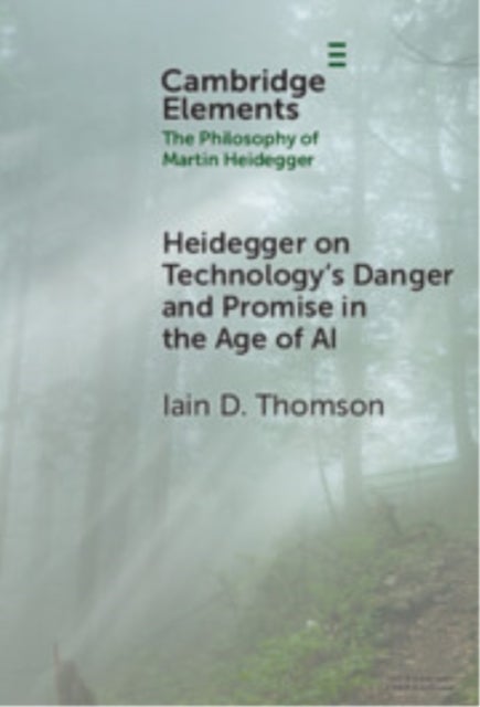 Heidegger on Technology''s Danger and Promise in the Age of Ai