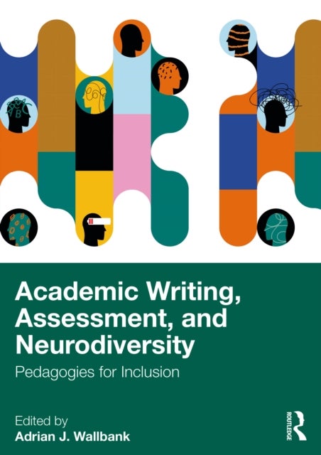 Academic Writing, Assessment, and Neurodiversity - Pedagogies for Inclusion
