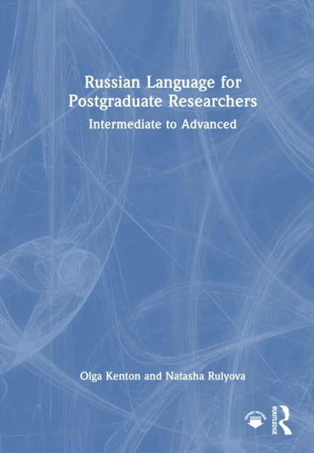 Russian Language for Postgraduate Researchers - Intermediate to Advanced