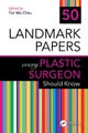 50 Landmark Papers every Plastic Surgeon Should Know