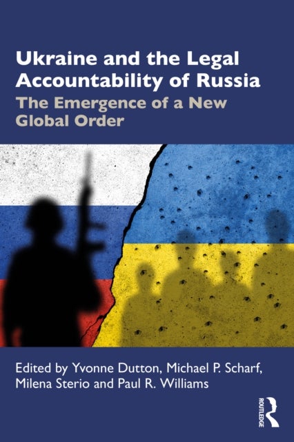 Ukraine and the Legal Accountability of Russia - The Emergence of a New Global Order