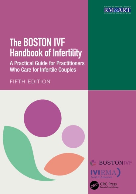 The Boston IVF Handbook of Infertility - A Practical Guide for Practitioners Who Care for Infertile Couples