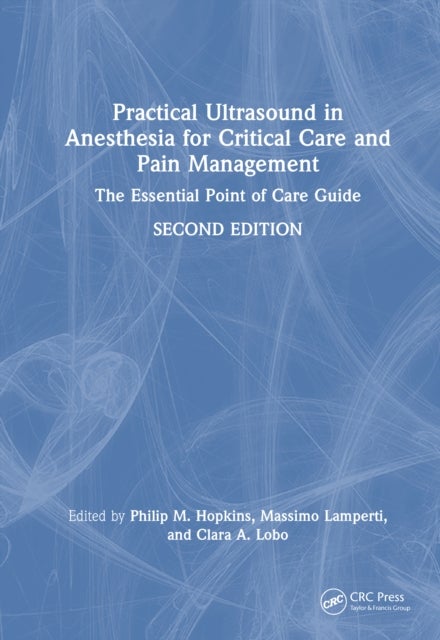 Practical Ultrasound in Anesthesia for Critical Care and Pain Management - The Essential Point of Care Guide