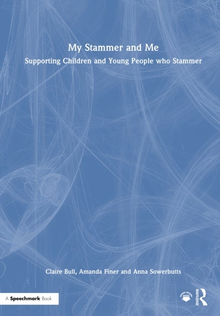 My Stammer and Me - Supporting Children and Young People who Stammer