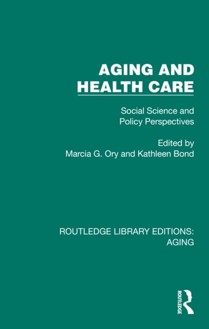 Aging and Health Care - Social Science and Policy Perspectives