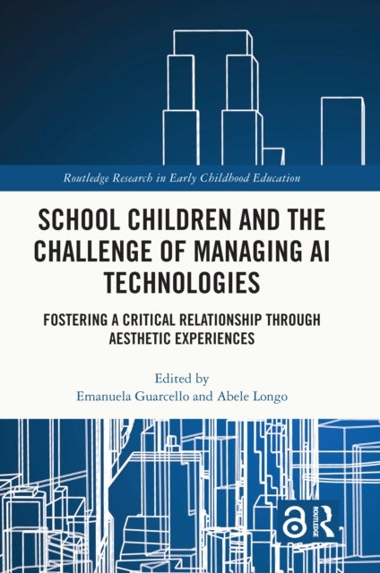 School Children and the Challenge of Managing AI Technologies - Fostering a Critical Relationship through Aesthetic Experiences