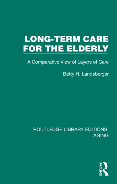 Long-Term Care for the Elderly - A Comparative View of Layers of Care
