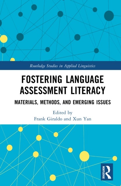 Fostering Language Assessment Literacy - Materials, Methods, and Emerging Issues
