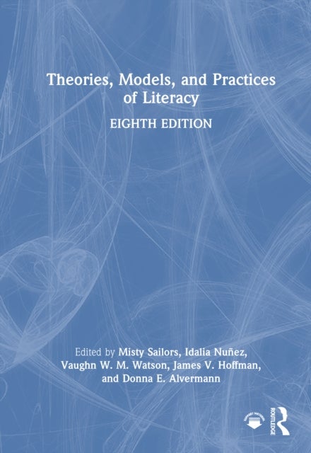 Theories, Models, and Practices of Literacy