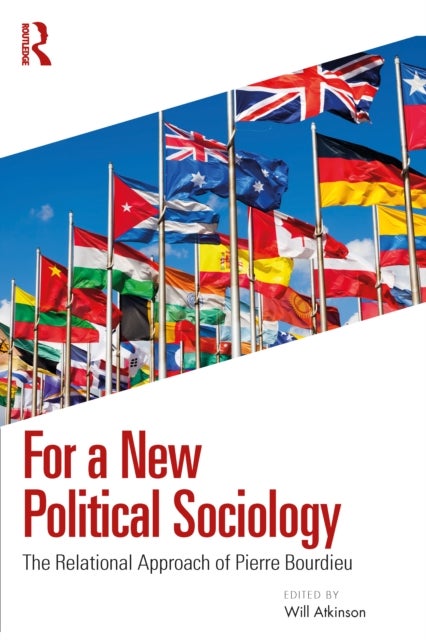 For a New Political Sociology - The Relational Approach of Pierre Bourdieu