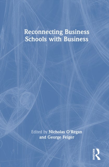 Reconnecting Business Schools with Business