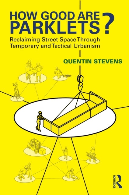 How Good Are Parklets? - Reclaiming Street Space Through Temporary and Tactical Urbanism
