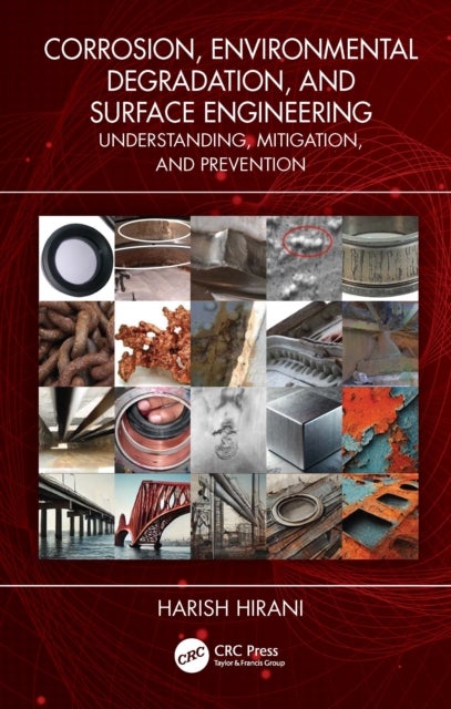 Corrosion, Environmental Degradation, and Surface Engineering - Understanding, Mitigation, and Prevention