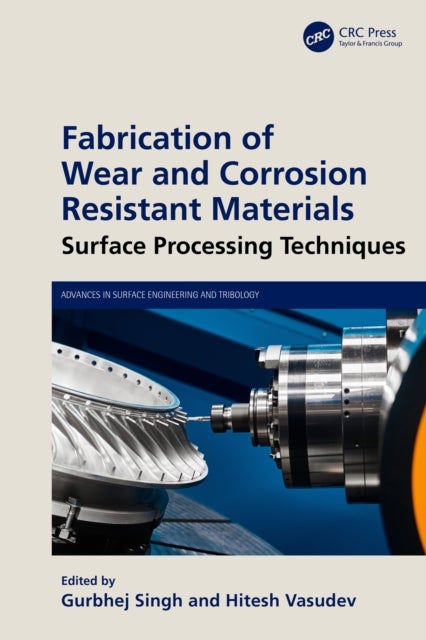 Fabrication of Wear and Corrosion Resistant Materials - Surface Processing Techniques