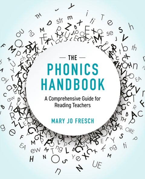 The Phonics Handbook - A Comprehensive Guide for Reading Teachers