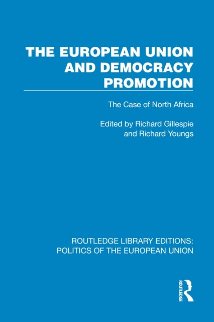 The European Union and Democracy Promotion - The Case of North Africa