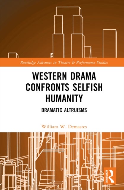 Western Drama Confronts Selfish Humanity - Dramatic Altruisms