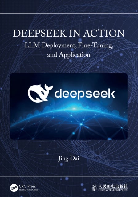 DeepSeek in Action - LLM Deployment, Fine-Tuning, and Application