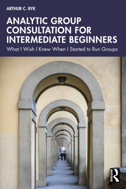 Analytic Group Consultation for Intermediate Beginners - What I Wish I Knew When I Started to Run Groups