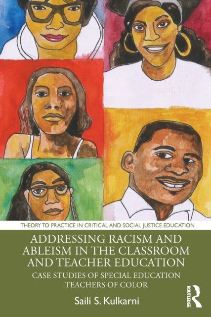 Addressing Racism and Ableism in the Classroom and Teacher Education - Case Studies of Special Education Teachers of Color