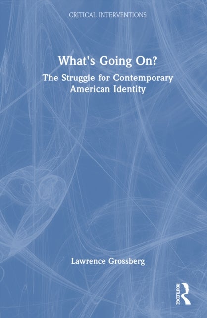 What''s Going On? - The Struggle for Contemporary American Identity