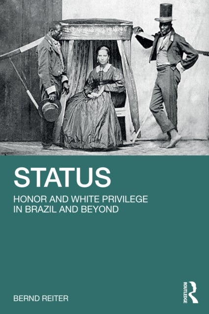 Status - Honor and White Privilege in Brazil and Beyond