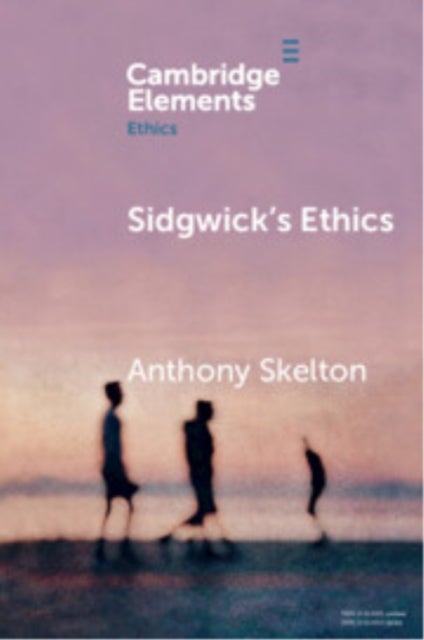 Sidgwick''s Ethics