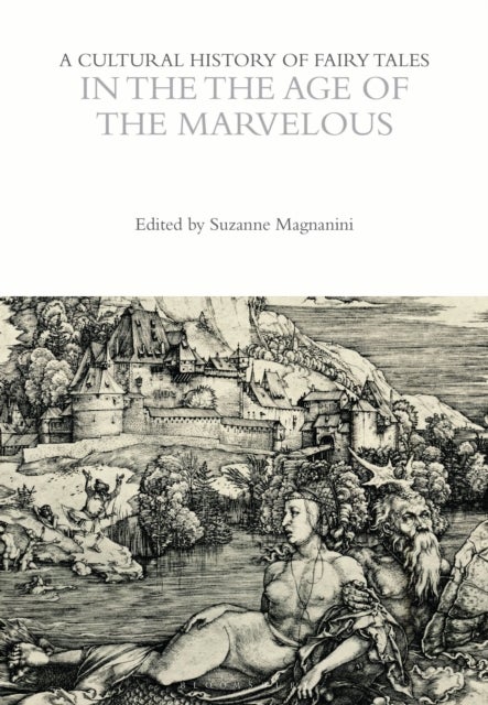 Cultural History of Fairy Tales in the Age of the Marvelous