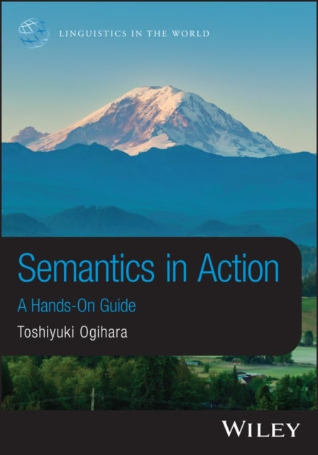Semantics in Action: A Hands–On Guide