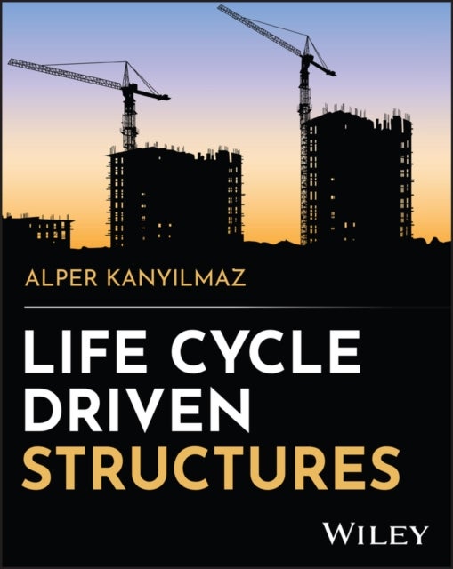Life Cycle Driven Structures