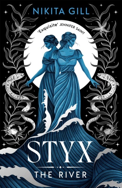Styx: The River - A fierce retelling of beautiful verse from Sunday Times bestselling author, Nikita Gill