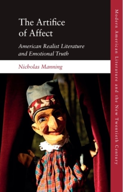 The Artifice of Affect - American Realist Literature and Emotional Truth