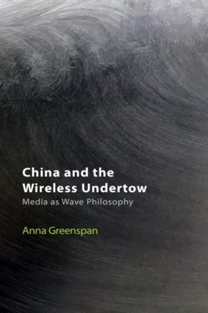 China and the Wireless Undertow - Media as Wave Philosophy