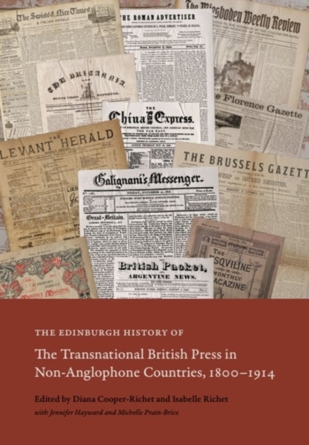 The Edinburgh History of the Transnational British Press in Non-anglophone Countries, 18001914