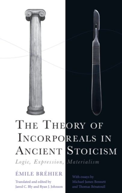 The Theory of Incorporeals in Ancient Stoicism - Logic, Expression, Materialism