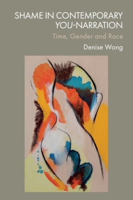 Shame in Contemporary You-Narration - Time, Gender and Race
