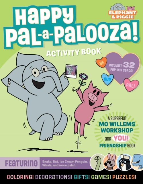Elephant & Piggie: Happy Pal-a-Palooza! - An Elephant & Piggie Activity Book