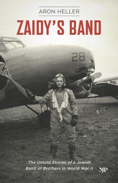Zaidy''s Band - The Untold Stories of a Jewish Band of Brothers in World War II