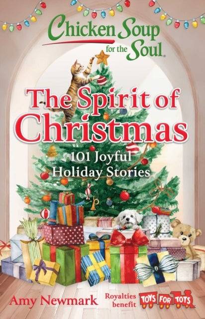 Chicken Soup for the Soul: The Spirit of Christmas - 101 Joyful Holiday Stories