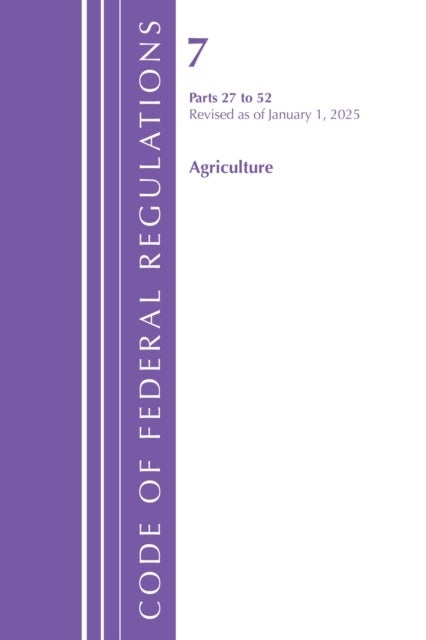 Code of Federal Regulations, Title 07 Agriculture 27-52, Revised as of January 1, 2025