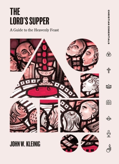 The Lord's Supper - A Guide to the Heavenly Feast