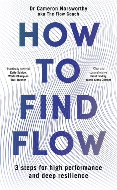 How to Find Flow - 3 steps for high performance and deep resilience