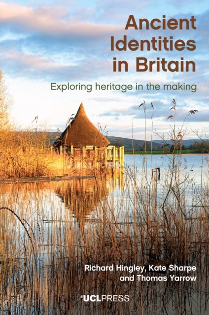 Ancient Identities in Britain - Exploring Heritage in the Making