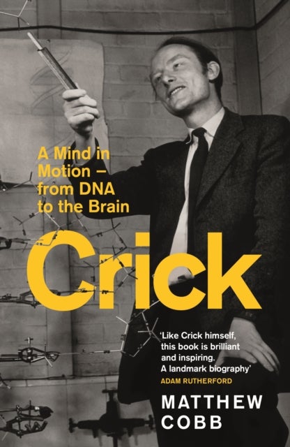 Crick - A Mind in Motion – from DNA to the Brain