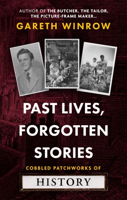 Past Lives, Forgotten Stories - Cobbled Patchworks of History