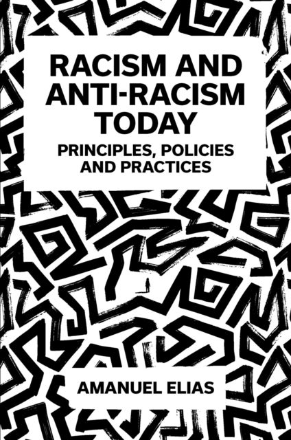 Racism and Anti-Racism Today - Principles, Policies and Practices